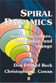 Spiral Dynamics: Mastering Values, Leadership and Change